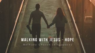 Walking With Jesus - Hope Psaumes 33:18-20 La Sainte Bible par Louis Segond 1910