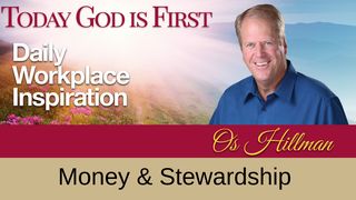 TGIF Today God Is First - Money & Stewardship John 3:27 New Living Translation