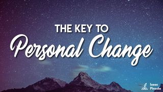 The Key to Personal Change Psalms 51:4-6 The Message