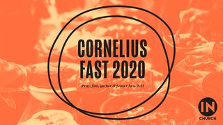 Cornelius Fast Acts 11:15-17 The Message