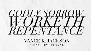 Godly Sorrow Worketh Repentance 2 Corinthians 7:10 King James Version with Apocrypha, American Edition