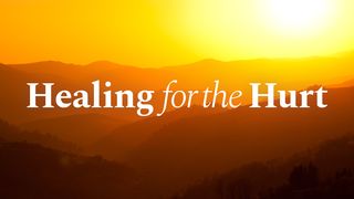 Healing for the Hurt Psalms 91:15-16 New King James Version