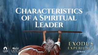 [Exodus Experience Series] Characteristics Of A Spiritual Leader Isaiah 55:8 Contemporary English Version (Anglicised) 2012