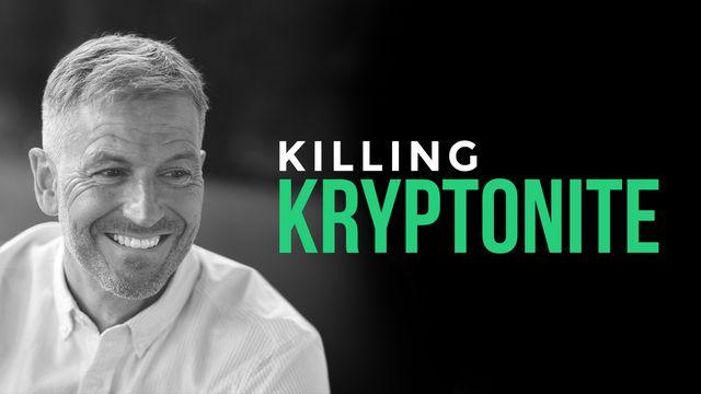 Killing Kryptonite  mit John Bevere