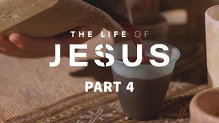 The Life of Jesus, Part 4 (4/10) John 7:16-19 The Message
