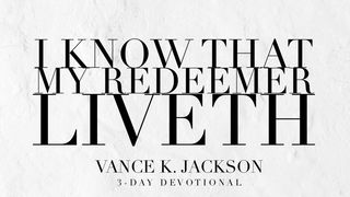 I Know That My Redeemer Liveth Galatians 5:1-15 King James Version
