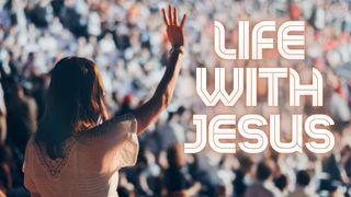 Life with Jesus Matthew 5:1-11 New International Version