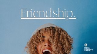 FRIENDSHIP. Seanfhocal 22:24 An Bíobla Naofa 1981