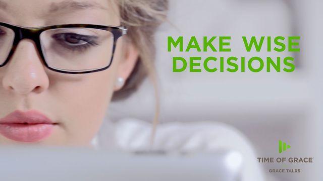 Make Wise Decisions: Video Devotions From Time Of Grace
