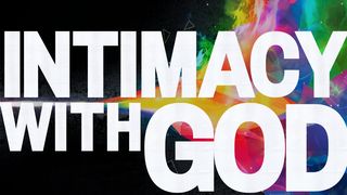 Intimacy With God 1 Peter 1:22-25 The Message