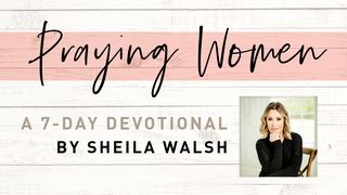 Praying Women By Sheila Walsh John 5:1-47 The Message
