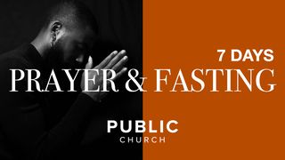 7 Days of Prayer and Fasting Deuteronomy 4:29 King James Version