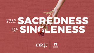 The Sacredness of Singleness 1 Corinthians 7:35 New International Version