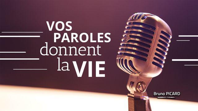 VOS PAROLES DONNENT LA VIE