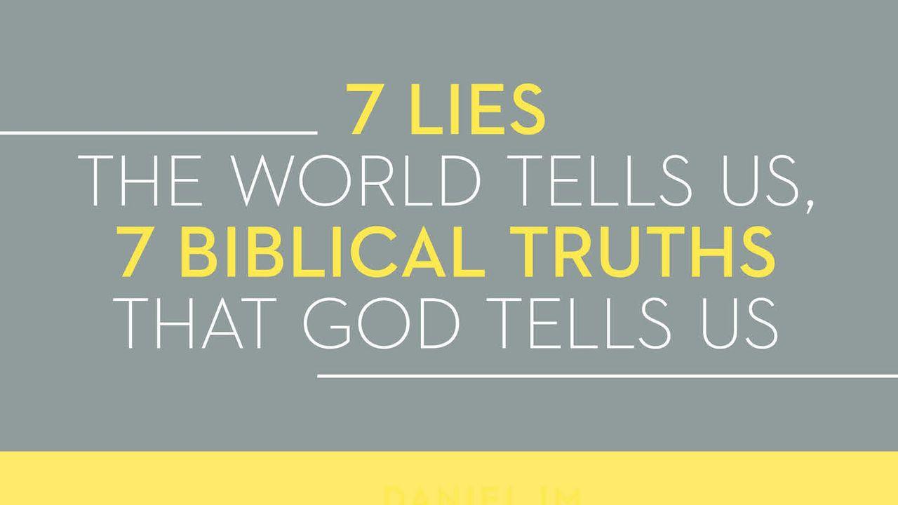 7 Lies The World Tells Us, 7 Biblical Truths That God Tells Us Day 6 of 7