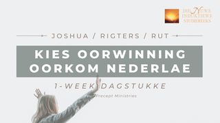 Josua/Rigters/Rut: Kies Oorwinning Oorkom Nederlae Rigters 6:14 Die Boodskap