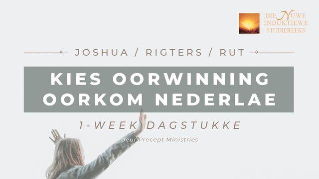 Josua/Rigters/Rut: Kies Oorwinning Oorkom Nederlae