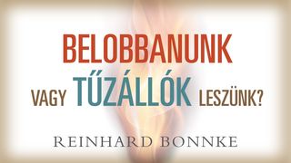 Szent Szellem - Belobbanunk vagy tűzállók leszünk? Márk evangéliuma 16:17 2012 HUNGARIAN BIBLE: EASY-TO-READ VERSION