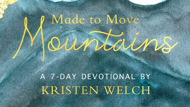 Made To Move Mountains