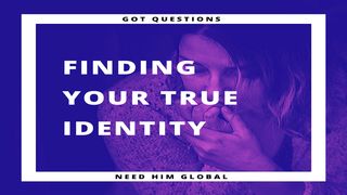 Finding Your True Identity II Corinthians 6:18 New King James Version