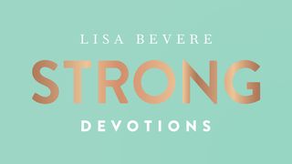 Strong With Lisa Bevere Zephaniah 3:16-17 The Message