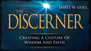 The Discerner: Creating A Culture Of Wisdom And Faith Deuteronomy 32:1-5 The Message