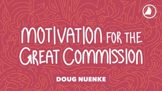 Motivation For The Great Commission Luke 5:29-30 The Passion Translation