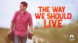 The Way We Should Live Philippians 1:21-30 New Living Translation