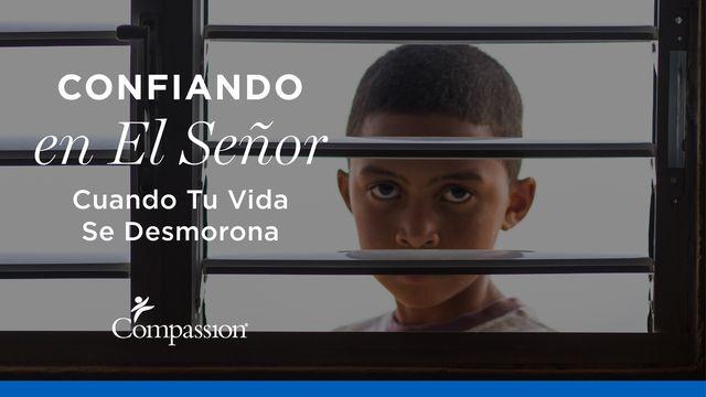 Confiando En El Señor Cuando Tu Vida Se Desmorona