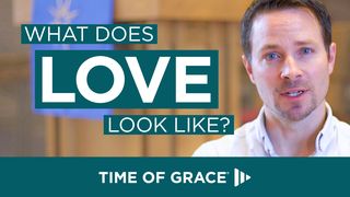 What Does Love Look Like? James 5:20 New Century Version