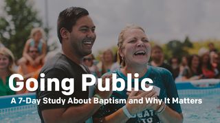 Going Public: A 7-Day Study About Baptism and Why It Matters John 10:30 Amplified Bible