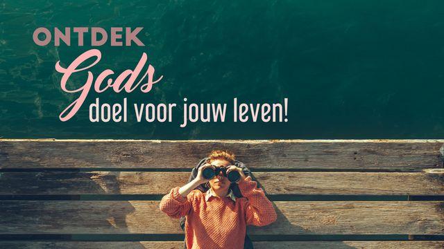 Ontdek Gods doel voor jouw leven...