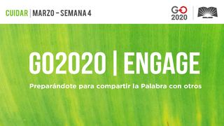 GO2020 | ENGAGE: Marzo Semana 4 — CUIDAR Salmo 100:2 Nueva Versión Internacional - Español