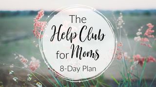 The Help Club for Moms Proverbs 24:4 New Century Version