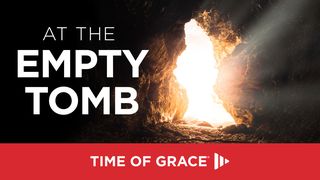 At The Empty Tomb John 20:16-18 New Living Translation