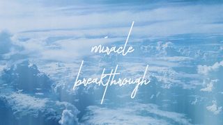 Miracle Breakthrough John 11:28 New International Version