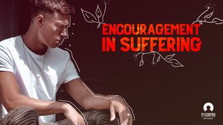 Encouragement in Suffering 1 Peter 1:18-21 New International Version