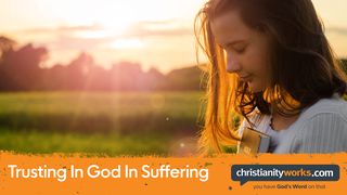 Trusting God in Suffering: Video Devotions I Peter 2:21 New King James Version