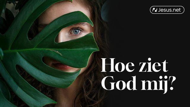 Hoe ziet God mij?