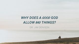 Why Does a Good God Allow Bad Things? Daniel 12:7 New American Standard Bible - NASB 1995