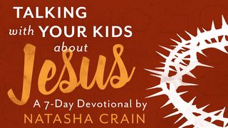 Talking with Your Kids about Jesus 1 John 2:4-6 The Message