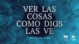 [Serie Una sola carne] Ver las cosas como Dios las ve Génesis 15:6 Nueva Versión Internacional - Español