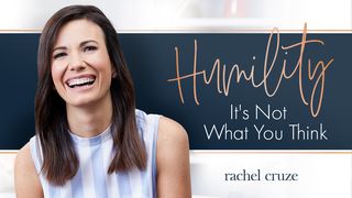 Humility: It's Not What You Think Esther 4:4-5 New International Version