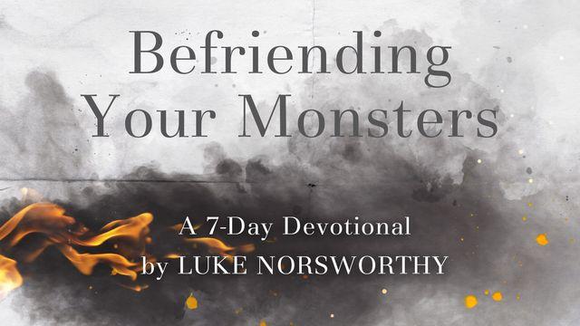 Befriending Your Monsters