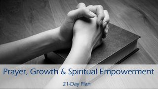 Prayer, Growth & Spiritual Empowerment 1 John 4:3 New International Version