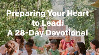 Preparing Your Heart To Lead Psalm 25:14 English Standard Version 2016