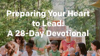 Preparing Your Heart To Lead Numbers 27:22-23 The Message