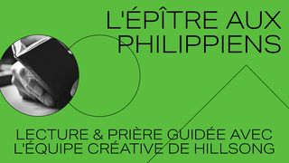 L'épître aux Philippiens avec Hillsong Créative Philippiens 2:6-11 Parole de Vie 2017