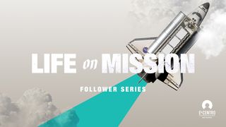 Life on Mission  John 3:30 Good News Bible (British Version) 2017