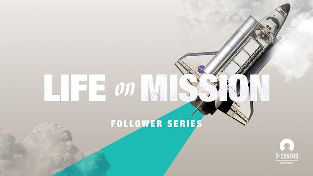 Life on Mission 